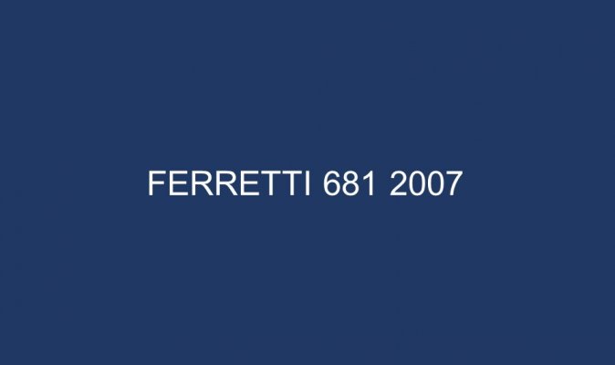 FERRETTI 681 2007